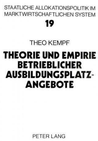 Carte Theorie und Empirie betrieblicher Ausbildungsplatzangebote Theo Kempf
