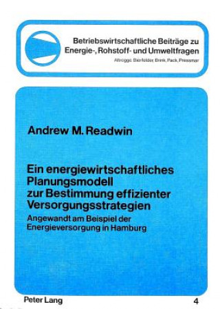 Carte Ein Energiewirtschaftliches Planungsmodell zur Bestimmung effizienter Versorgungsstrategien Andrew M. Readwin