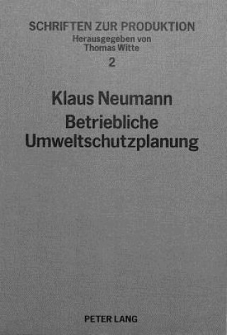 Kniha Betriebliche Umweltschutzplanung mit Hilfe der Simulation Klaus Neumann