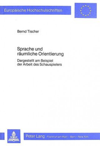 Könyv Sprache und raeumliche Orientierung Bernd Tischer