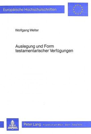 Książka Auslegung und Form testamentarischer Verfuegungen Wolfgang Welter