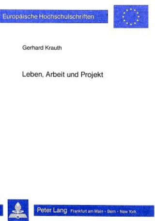 Könyv Leben, Arbeit und Projekt Gerhard Krauth