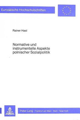 Kniha Normative und instrumentelle Aspekte polnischer Sozialpolitik Rainer Hasl