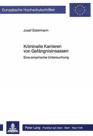 Книга Kriminelle Karrieren von Gefaengnisinsassen Josef Estermann
