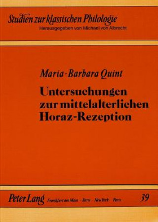 Kniha Untersuchungen zur mittelalterlichen Horaz-Rezeption Maria-Barbara Quint