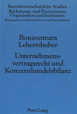 Carte Unternehmensvertragsrecht und Konzernhandelsbilanz Bonaventura Lehertshuber
