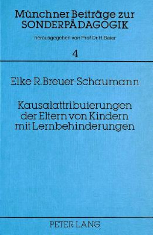 Carte Kausalattribuierungen der Eltern von Kindern mit Lernbehinderung Elke R. Breuer-Schaumann