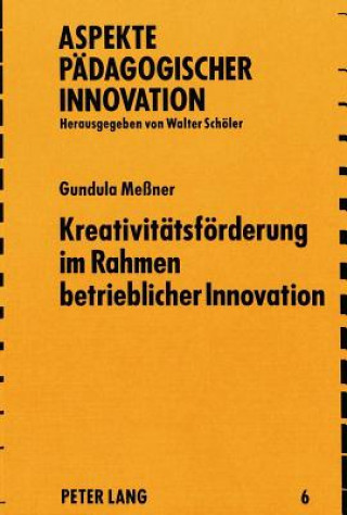 Carte Kreativitaetsfoerderung im Rahmen betrieblicher Innovation Gundula Messner
