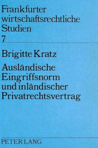 Книга Auslaendische Eingriffsnorm und inlaendischer Privatrechtsvertrag Brigitte Kratz