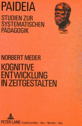 Knjiga Kognitive Entwicklung in Zeitgestalten Norbert Meder