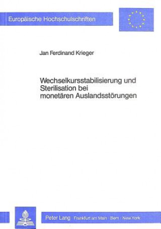 Книга Wechselkursstabilisierung und Sterilisation bei monetaeren Auslandsstoerungen Jan Ferdinand Krieger