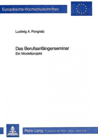 Buch Das Berufsanfaengerseminar Ludwig A. Pongratz