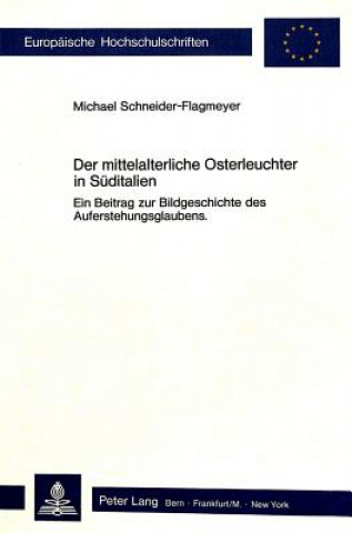 Carte Der mittelalterliche Osterleuchter in Sueditalien Michael Schneider-Flagmeyer