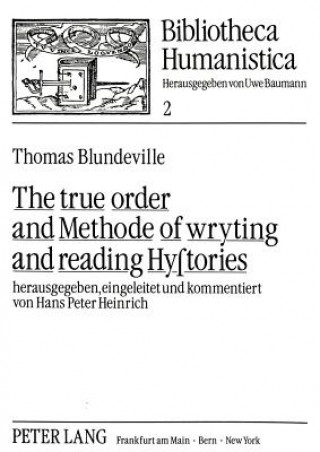 Carte True Order and Methode of Wryting and Reading Hystories Thomas Blundeville