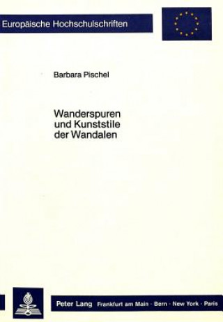 Libro Wanderspuren und Kunststile der Wandalen Barbara Pischel