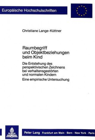 Könyv Raumbegriff und Objektbeziehungen beim Kind Christiane Lange-Küttner