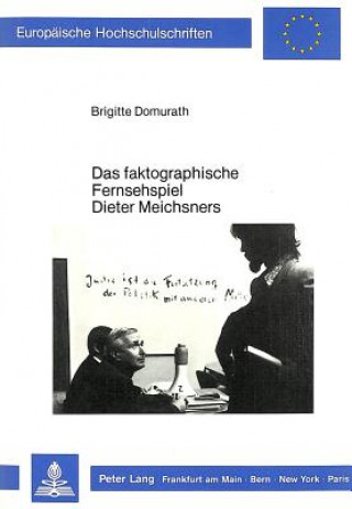 Kniha Das faktographische Fernsehspiel Dieter Meichsners Brigitte Domurath