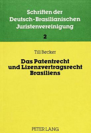 Kniha Das Patentrecht und Lizenzvertragsrecht Brasiliens Till Becker