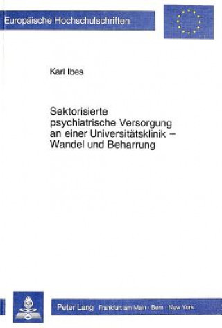 Carte Sektorisierte psychiatrische Versorgung an einer Universitaetsklinik - Wandel und Beharrung Karl Ibes