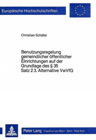 Książka Benutzungsregelung gemeindlicher Oeffentlicher Einrichtungen auf der Grundlage des  35 Satz 2 3. Alternative VwVfG Christian Schaefer