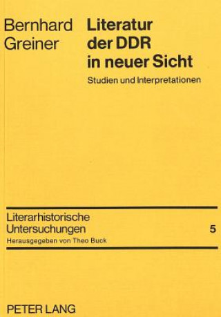 Kniha Literatur der DDR in neuer Sicht Bernhard Greiner