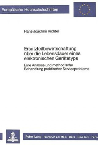 Kniha Ersatzteilbewirtschaftung ueber die Lebensdauer eines elektronischen Geraetetyps Hans-Joachim Richter
