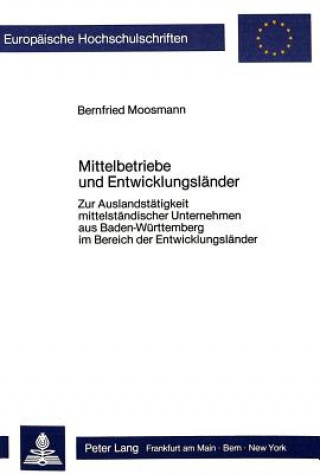 Kniha Mittelbetriebe und Entwicklungslaender Bernfried Moosmann