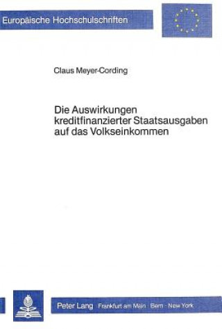 Carte Die Auswirkungen kreditfinanzierter Staatsausgaben auf das Volkseinkommen Claus Meyer-Cording