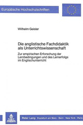 Книга Die anglistische Fachdidaktik als Unterrichtswissenschaft: Wilhelm Geisler