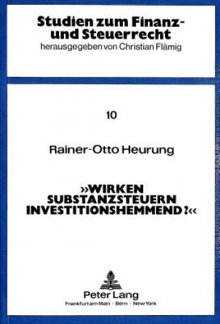 Livre Wirken Substanzsteuern investitionshemmend? Rainer Heurung