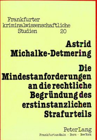 Carte Die Mindestanforderungen an die rechtliche Begruendung des erstinstanzlichen Strafurteils Astrid Michalke-Detmering