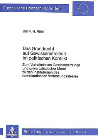 Könyv Das Grundrecht auf Gewissensfreiheit im politischen Konflikt Ulli F. H. Rühl
