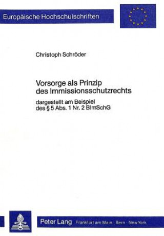 Kniha Vorsorge als Prinzip des Immissionsschutzrechts Christoph Schröder
