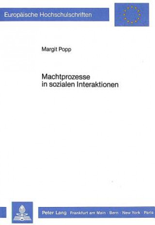 Kniha Machtprozesse in sozialen Interaktionen Margrit Popp