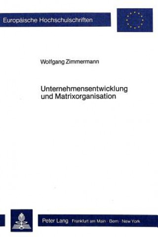 Könyv Unternehmensentwicklung Und Matrixorganisation Wolfgang Zimmermann