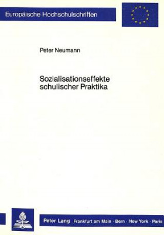 Kniha Sozialisationseffekte schulischer Praktika Peter Neumann