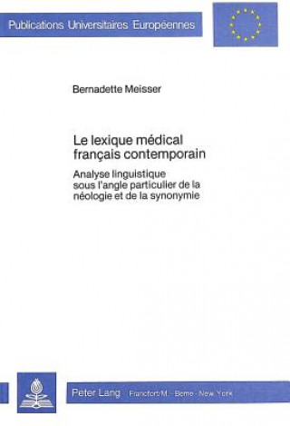 Kniha Le lexique medical francais contemporain Bernadette Meisser