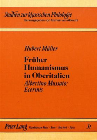 Könyv Frueher Humanismus in Oberitalien Hubert Müller