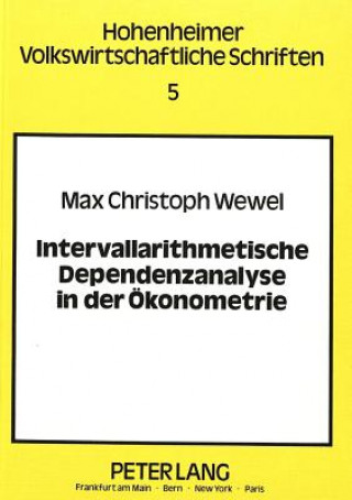 Kniha Intervallarithmetische Dependenzanalyse in der Oekonometrie Max Christoph Wewel