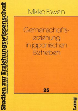 Kniha Gemeinschaftserziehung in japanischen Betrieben Mikiko Eswein