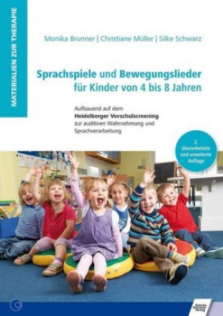 Kniha Sprachspiele und Bewegungslieder für Kinder von 4 bis 8 Jahren Monika Brunner