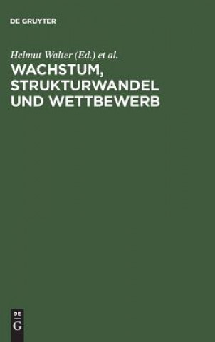 Kniha Wachstum, Strukturwandel und Wettbewerb Helmut Walter