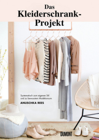 Könyv Das Kleiderschrank-Projekt Anuschka Rees