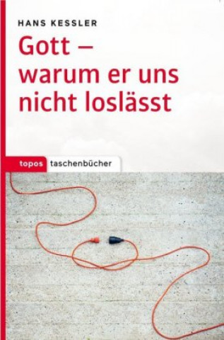 Book Gott - warum er uns nicht loslässt Hans Kessler