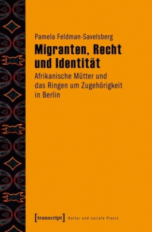Book Migranten, Recht und Identität Pamela Feldman-Savelsberg