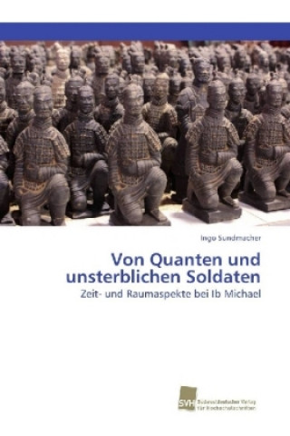 Könyv Von Quanten und unsterblichen Soldaten Ingo Sundmacher