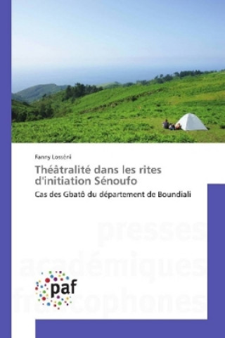 Kniha Théâtralité dans les rites d'initiation Sénoufo Fanny Losséni