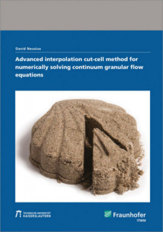 Kniha Advanced interpolation cut-cell method for numerically solving continuum granular flow equations. David Neusius