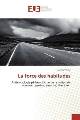 Knjiga La force des habitudes Jeanne Proust