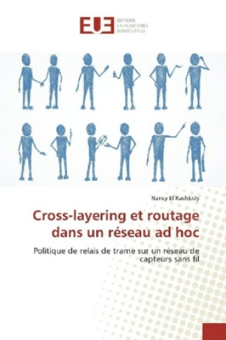 Könyv Cross-layering et routage dans un réseau ad hoc Nancy El Rachkidy